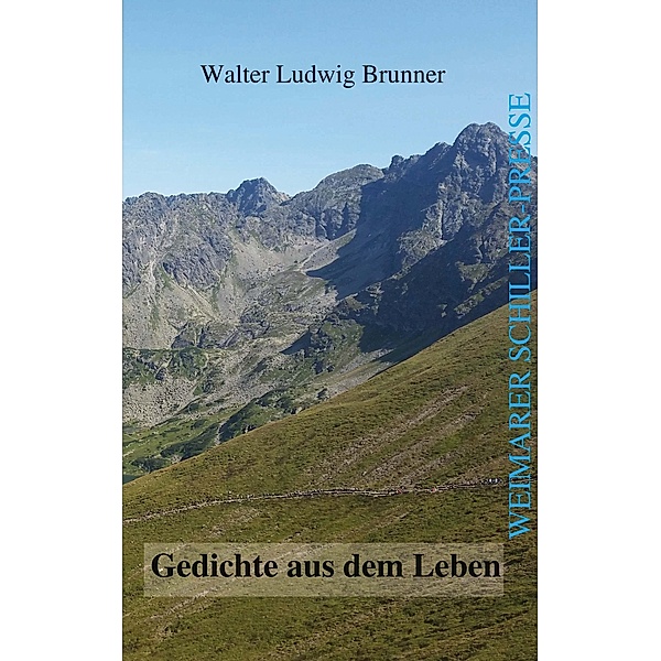 Gedichte aus dem Leben, Walter Ludwig Brunner