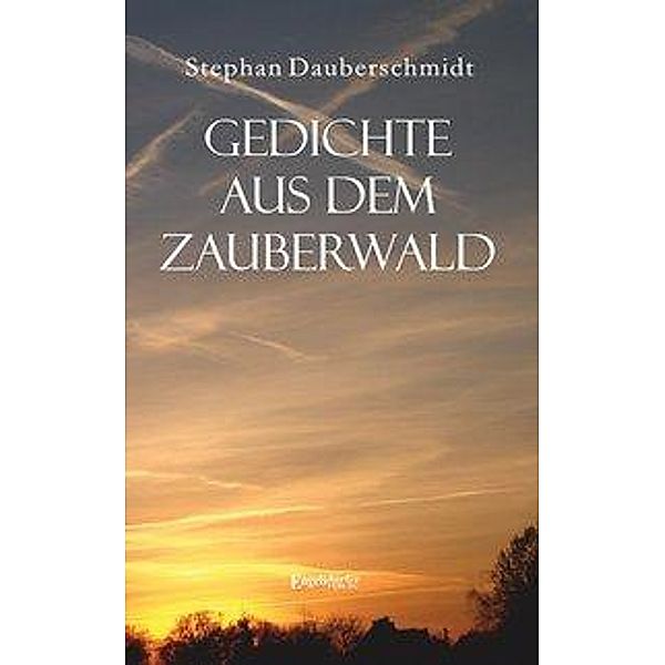 Gedichte aus dem Zauberwald, Stephan Dauberschmidt