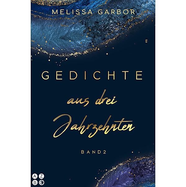 Gedichte aus drei Jahrzehnten - Band 2 / Gedichte aus drei Jahrzehnten Bd.2, Melissa Garbor