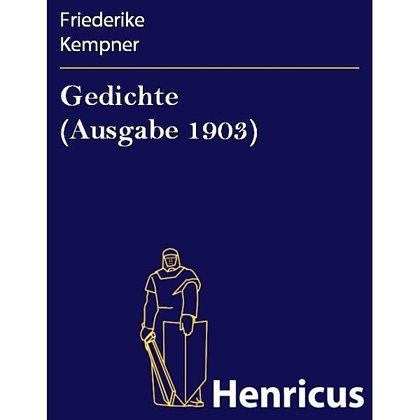 Gedichte (Ausgabe 1903), Friederike Kempner