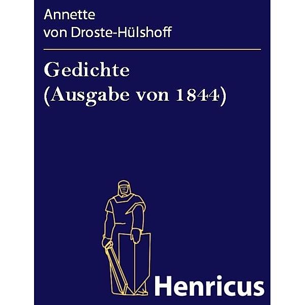 Gedichte (Ausgabe von 1844), Annette von Droste-Hülshoff
