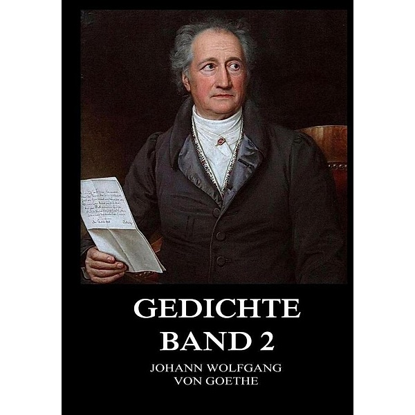 Gedichte, Band 2, Johann Wolfgang von Goethe