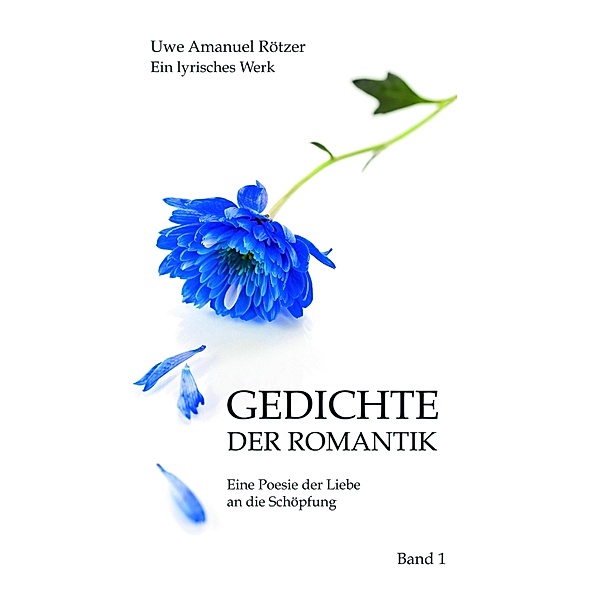 Gedichte der Romantik, Uwe Amanuel Rötzer