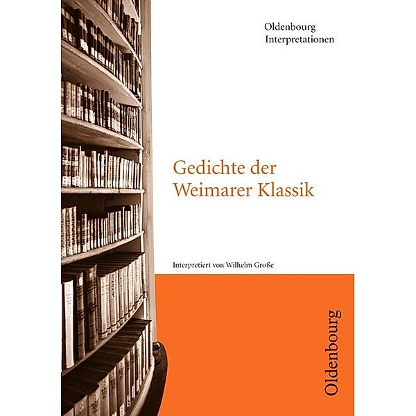 Gedichte der Weimarer Klassik, Wilhelm Grosse