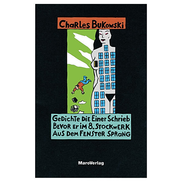 Gedichte die einer schrieb bevor er im 8. Stockwerk aus dem Fenster sprang, Charles Bukowski
