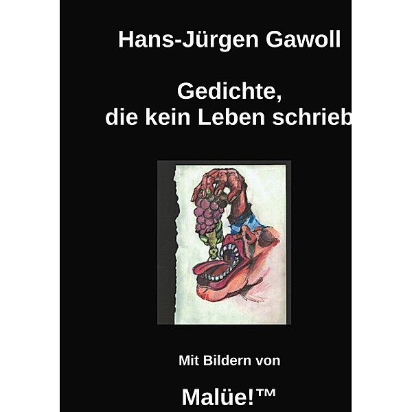 Gedichte, die kein Leben schrieb, Hans-Jürgen Gawoll