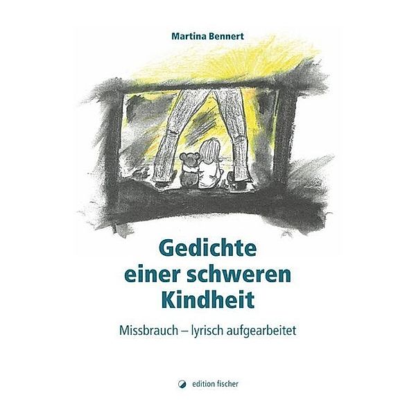 Gedichte einer schweren Kindheit, Martina Bennert