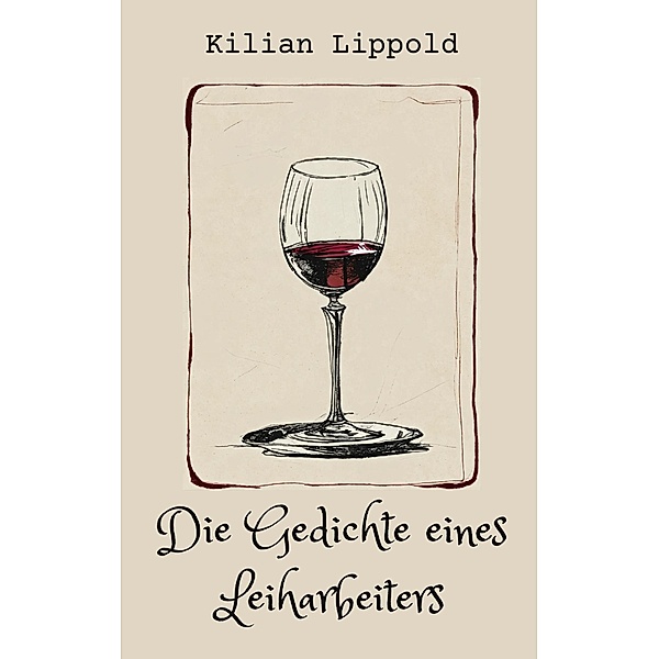 Gedichte eines Leiharbeiters, Kilian Lippold