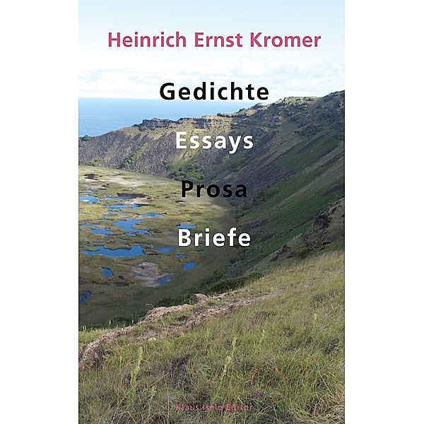 Gedichte, Essays, Prosa, Briefe, Heinrich Ernst Kromer