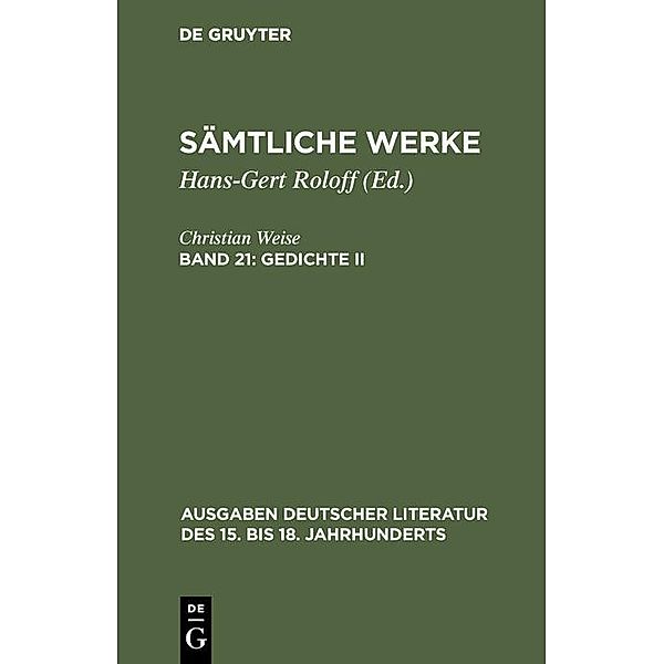Gedichte II / Ausgaben deutscher Literatur des 15. bis 18. Jahrhunderts Bd.76, Christian Weise