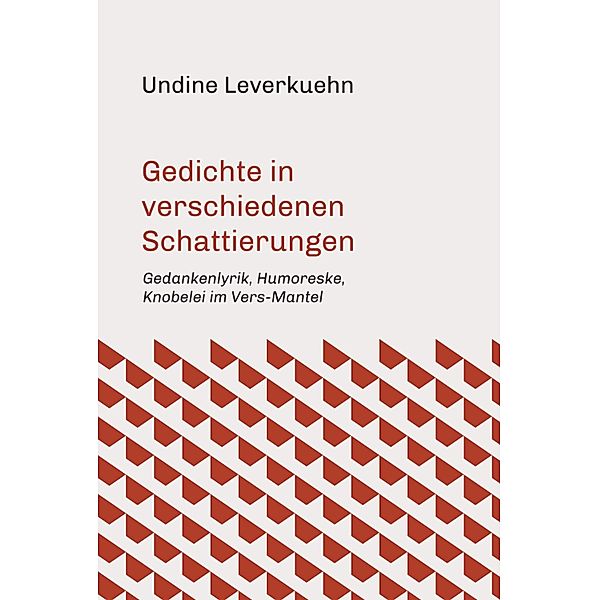 Gedichte in verschiedenen Schattierungen, Undine Leverkuehn