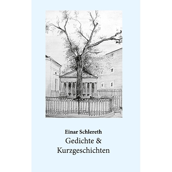 Gedichte  & Kurzgeschichten, Einar Schlereth
