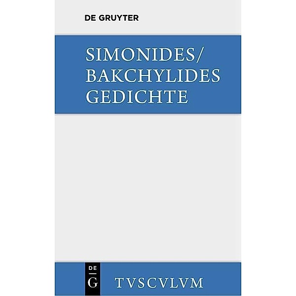 Gedichte / Sammlung Tusculum, Simonides, Bakchylides