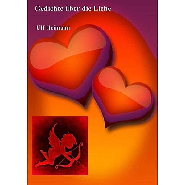 Gedichte über die Liebe, Ulf Heimann