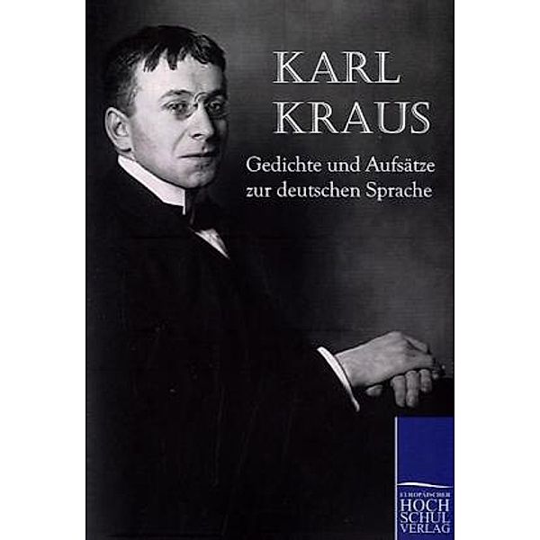 Gedichte und Aufsätze zur deutschen Sprache, Karl Kraus
