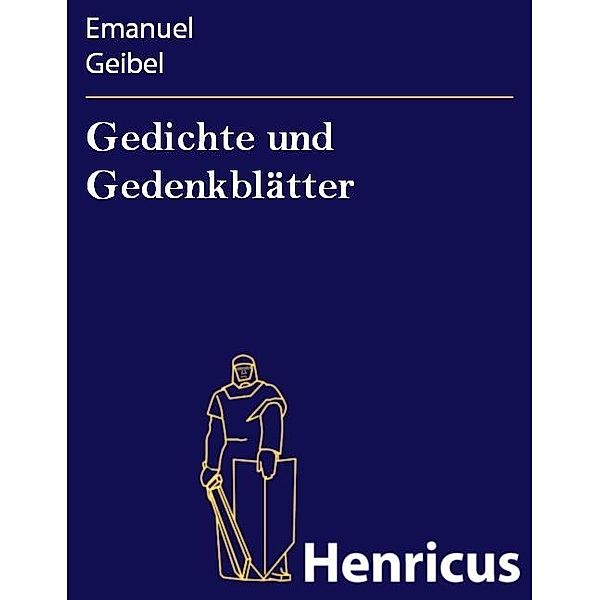 Gedichte und Gedenkblätter, Emanuel Geibel