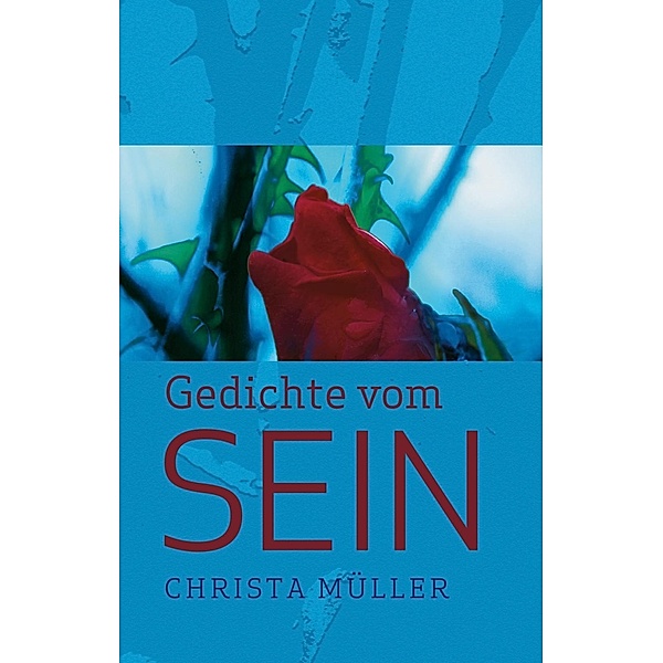 Gedichte vom Sein, Christa Müller