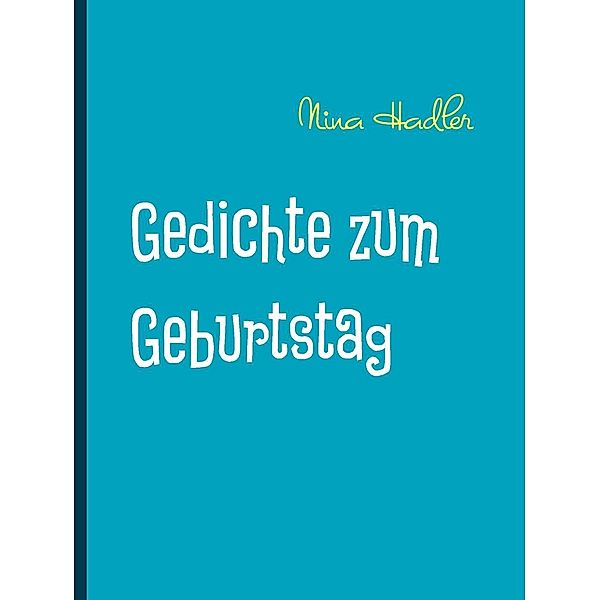 Gedichte zum Geburtstag, Nina Hadler