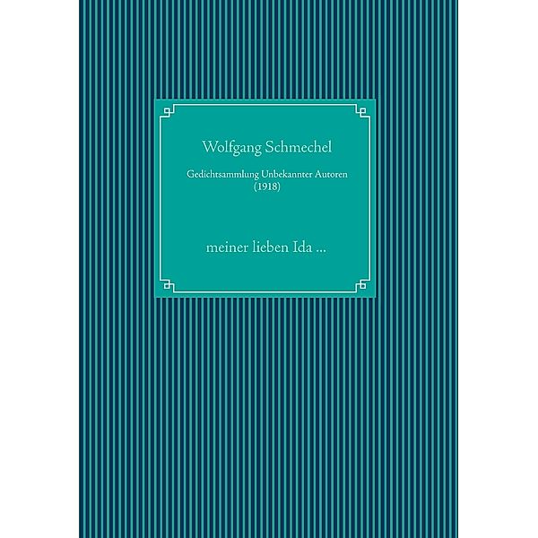 Gedichtsammlung Unbekannter Autoren (1918), Wolfgang Schmechel