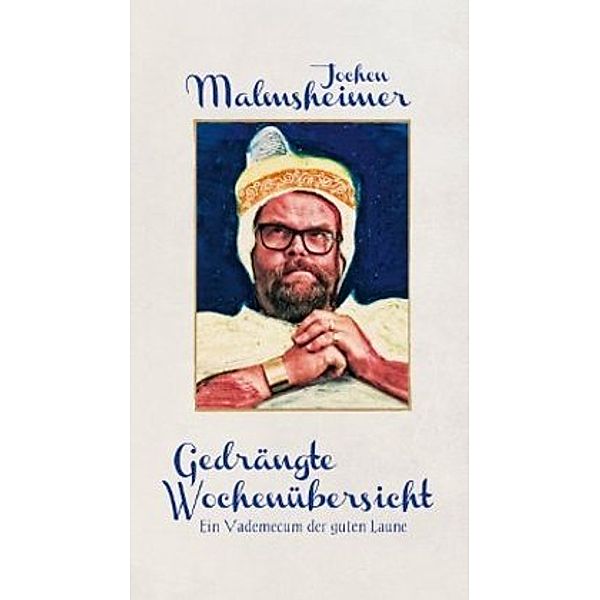 Gedrängte Wochenübersicht, Jochen Malmsheimer