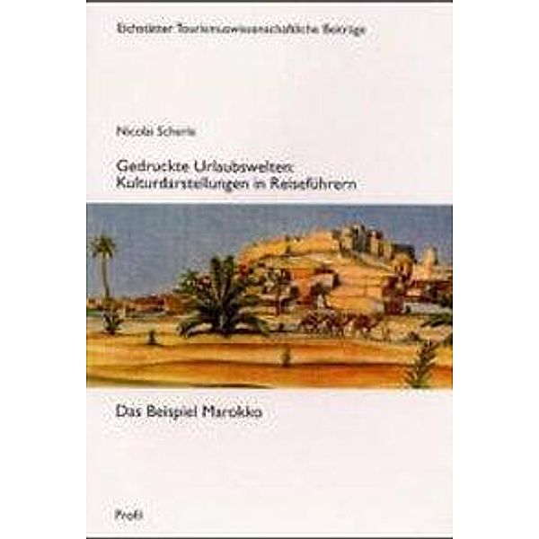 Gedruckte Urlaubswelten: Kulturdarstellungen in Reiseführern, Nicolai Scherle