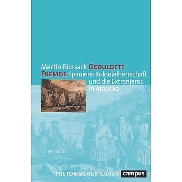 Geduldete Fremde / Campus Historische Studien Bd.83, Martin Biersack
