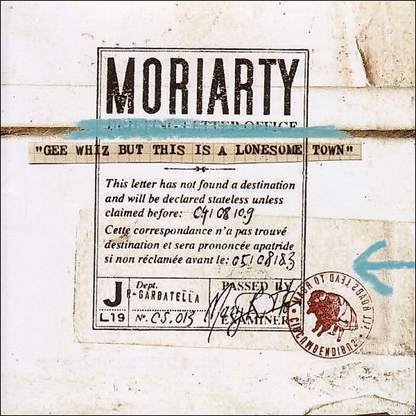 Gee Whiz But This Is A Lonesome Town, Moriarty