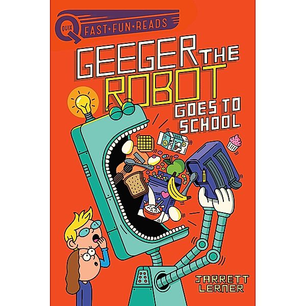 Geeger the Robot Goes to School, Jarrett Lerner