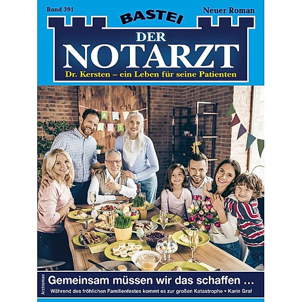 Geeinsam müssen wir das schaffen ... / Der Notarzt Bd.391, Karin Graf