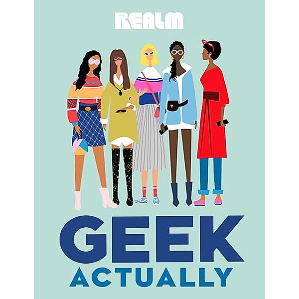 Geek Actually: A Novel / Geek Actually Bd.1, Cathy Yardley, Melissa Blue, Rachel Stuhler, Cecilia Tan