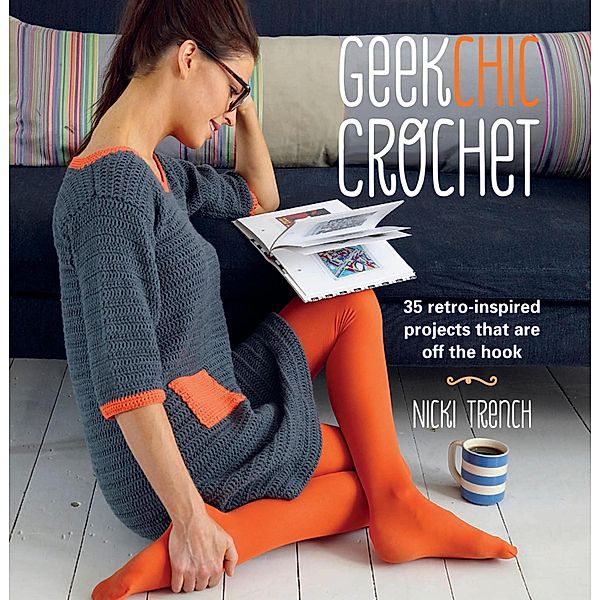 Geek Chic Crochet, Nicki Trench