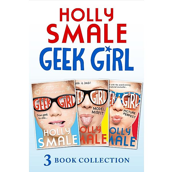 Geek Girl books 1-3 / Geek Girl, Holly Smale