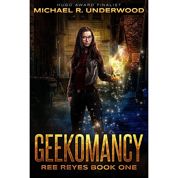 Geekomancy (Ree Reyes, #1) / Ree Reyes, Michael R. Underwood