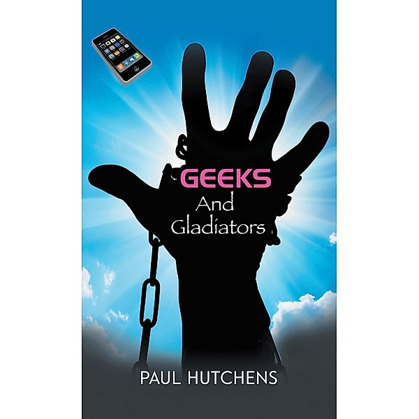 Geeks and Gladiators, Paul Hutchens