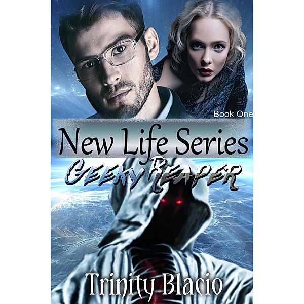 Geeky Reaper (New Life, #1) / New Life, Trinity Blacio