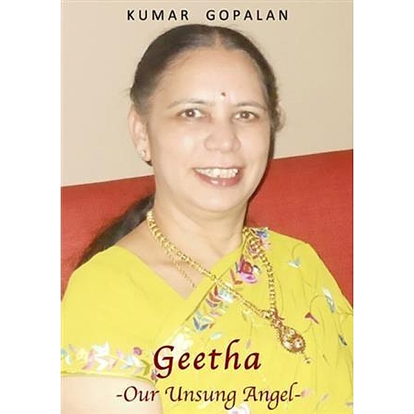 Geetha: Our Unsung Angel, Kumar Gopalan