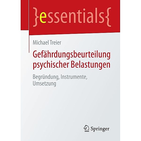 Gefährdungsbeurteilung psychischer Belastungen / essentials, Michael Treier