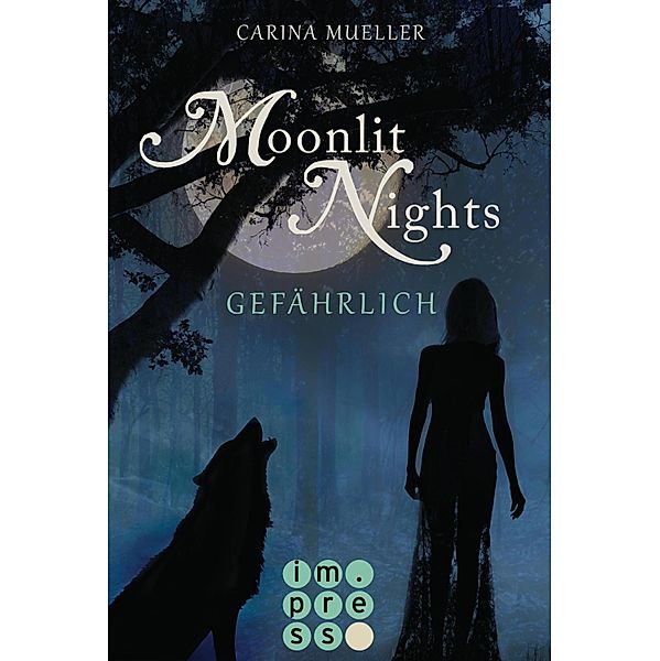 Gefährlich / Moonlit Nights Bd.3, Carina Mueller