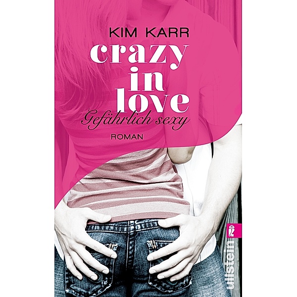 Gefährlich sexy / Crazy in Love Bd.2, Kim Karr