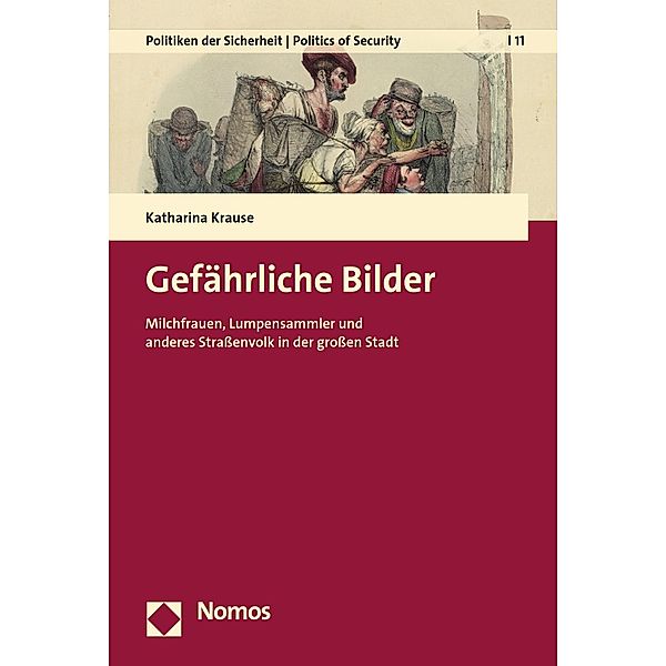 Gefährliche Bilder / Politiken der Sicherheit | Politics of Security Bd.11, Katharina Krause
