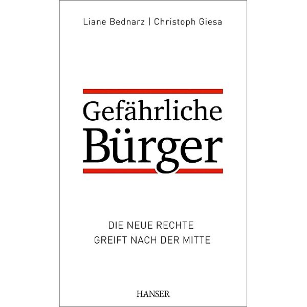 Gefährliche Bürger, Liane Bednarz, Christoph Giesa