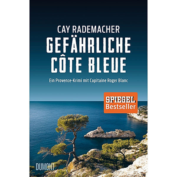 Gefährliche Côte Bleue / Capitaine Roger Blanc ermittelt Bd.4, Cay Rademacher