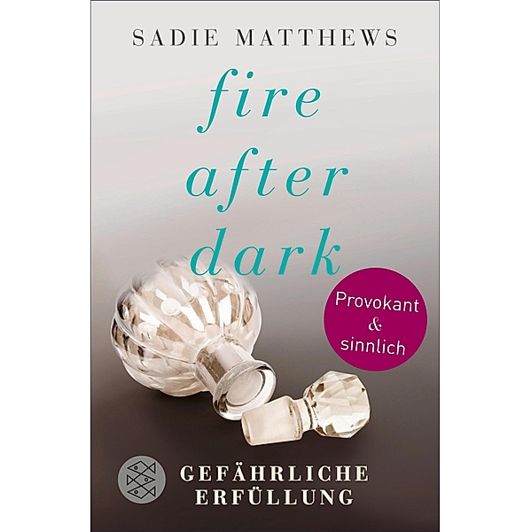 Gefährliche Erfüllung / Fire after dark Bd.3, Sadie Matthews