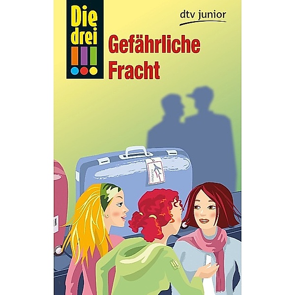 Gefährliche Fracht / Die drei Ausrufezeichen Bd.17, Henriette Wich