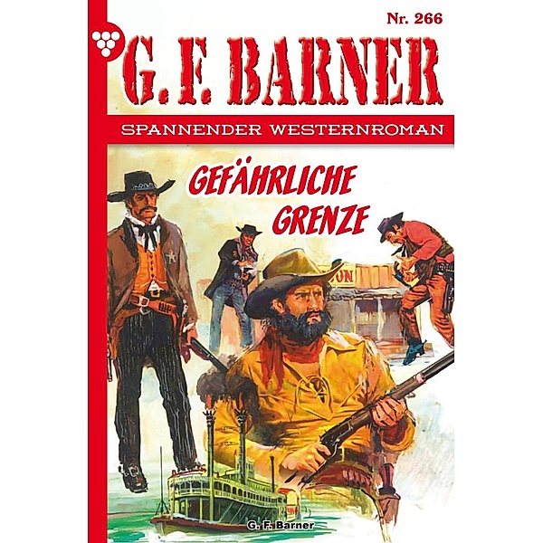 Gefährliche Grenze / G.F. Barner Bd.266, G. F. Barner
