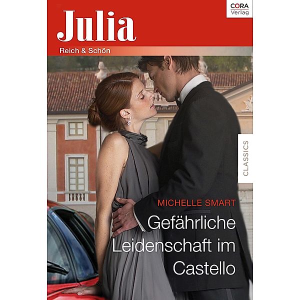 Gefährliche Leidenschaft im Castello / Julia (Cora Ebook), Michelle Smart