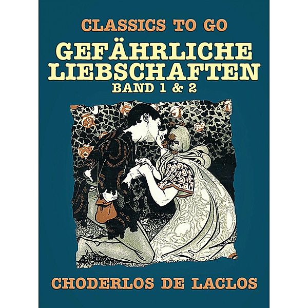 Gefährliche Liebschaften - Band 1 & 2, Choderlos De Laclos