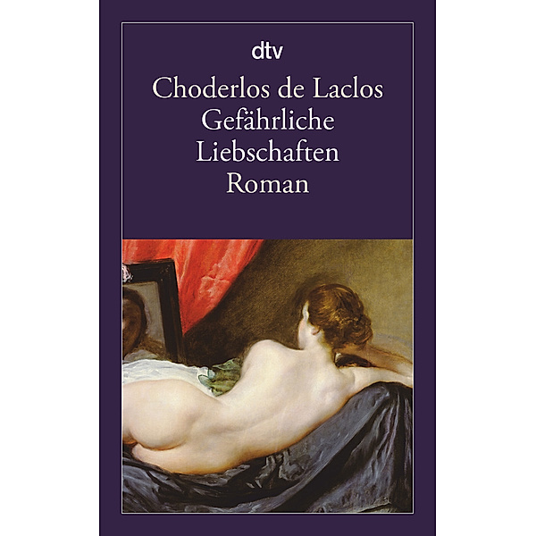 Gefährliche Liebschaften / dtv Taschenbücher Bd.14495, Pierre A. Fr. Choderlos de Laclos