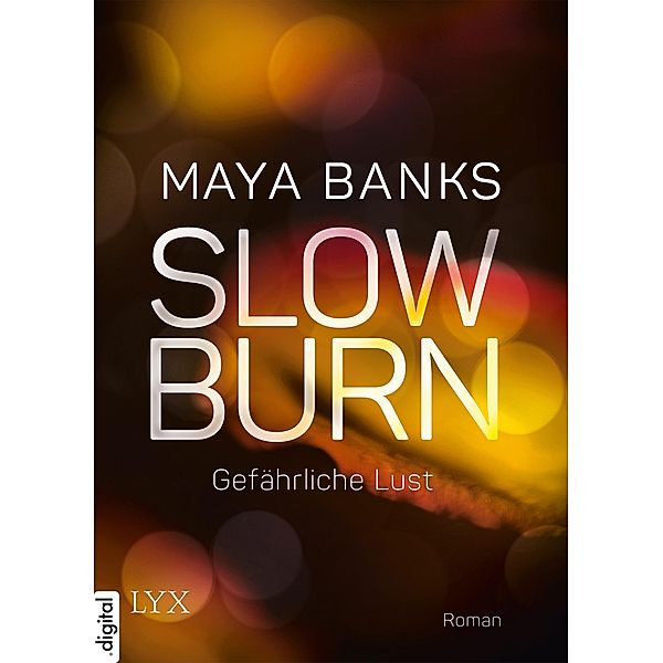 Gefährliche Lust / Slow Burn Bd.3, Maya Banks