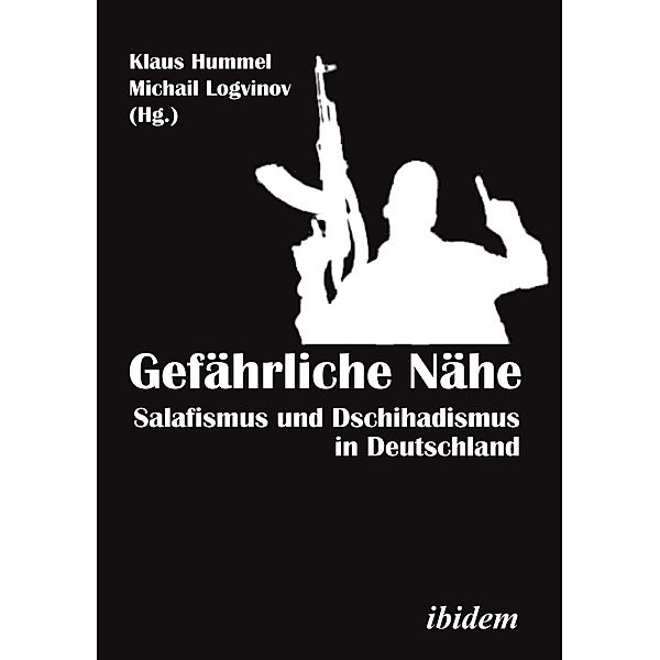 Gefährliche Nähe. Salafismus und Dschihadismus in Deutschland